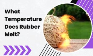 What temperature does rubber melt? Facts you should know