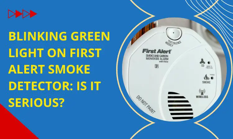 blinking green light on first alert smoke detector